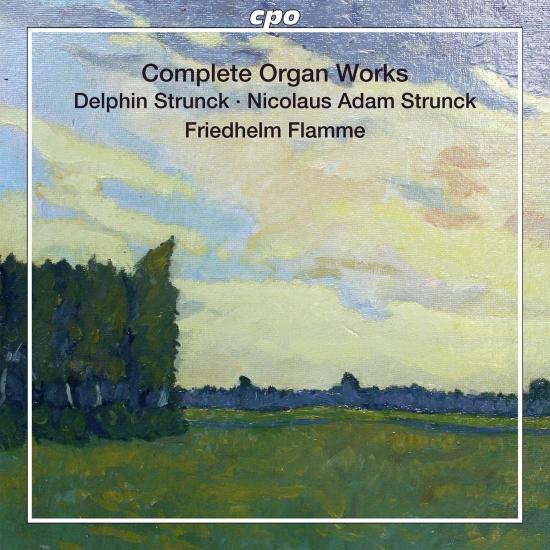 Cover Delphin & Nicolaus Adam Strunck: Complete Organ Works