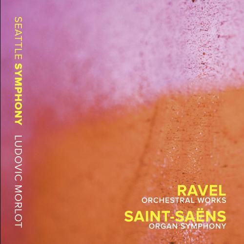 Cover Ravel: Orchestral Works - Saint-Saëns: Organ Symphony