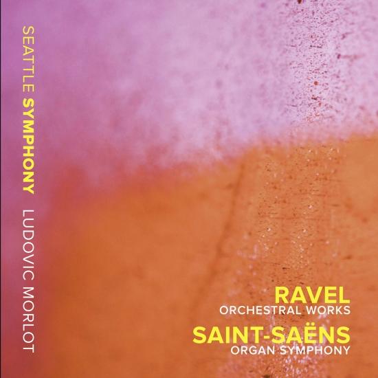 Cover Ravel: Orchestral Works - Saint-Saëns: Organ Symphony