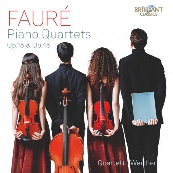 Cover Fauré: Piano Quartets, Op. 15 & Op.45