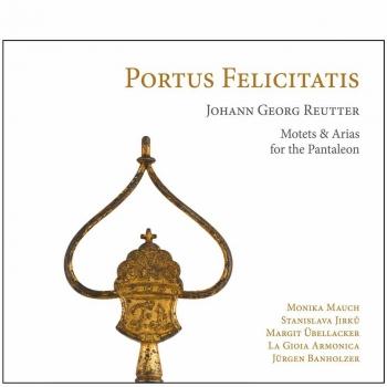 Cover Reutter: Portus Felicitatis (Motets & Arias for the Pantaleon)