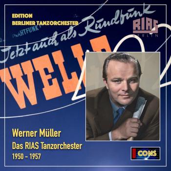 Cover Edition Berliner Tanzorchester: Werner Müller & RIAS Tanzorchester