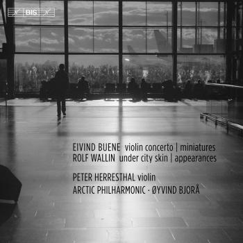 Cover Eivind Buene: Violin Concerto & Miniatures - Rolf Wallin: Under City Skin & Appearances
