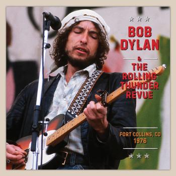 Cover The Rolling Thunder Revue 1976: Fort Collins Colorado, May 23rd (Remastered)
