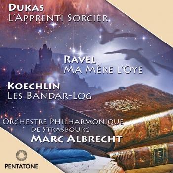 Cover Dukas: L'apprenti sorcier - Ravel: Ma mère l'oye - Koechlin: Les bandar-log