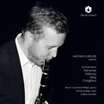 Cover Schumann, Reinecke, Debussy, Berg & Corigliano: Works Featuring Clarinet
