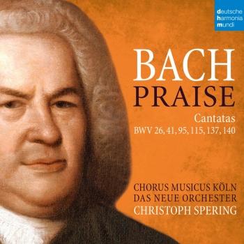 Cover Bach: Praise - Cantatas BWV 26, 41, 95, 115, 137, 140