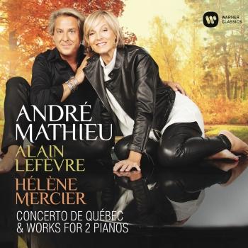 Cover Mathieu: Concerto de Québec & Works for 2 Pianos