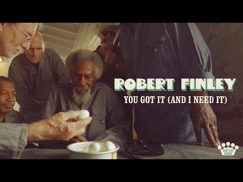 Video Robert Finley - 'You Got It (And I Need It)'