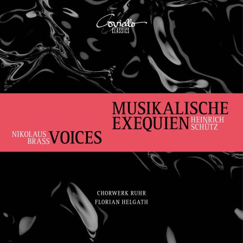 Cover Heinrich Schütz: Musikalische Exequien & Nikolaus Brass: Voices