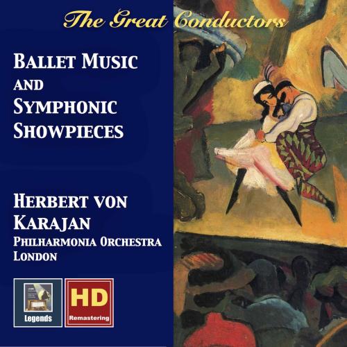 Cover Herbert von Karajan: Ballet Music & Symphonic Showpieces (Remastered 2017)