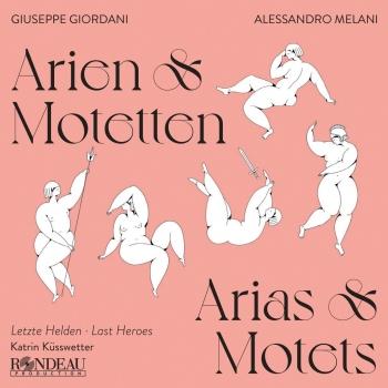 Cover Giuseppe Giordani/Alessandro Melani: Arias & Motets (Letzte Helden)