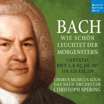 Cover Bach: Wie schön leuchtet der Morgenstern - BWV 1,8,92,101,107,114,123,133,139
