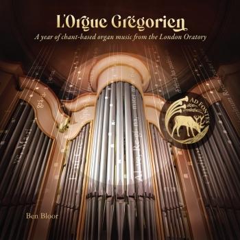 Cover L’Orgue Grégorien: A year of chant-based organ music from the London Oratory
