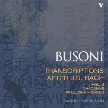 Cover Busoni: Transcriptions After J.S. Bach, Vol. 2