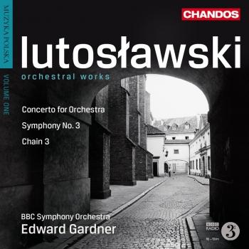 Cover Lutosławski Symphony No. 3, Chain 3 & Concerto for Orchestra