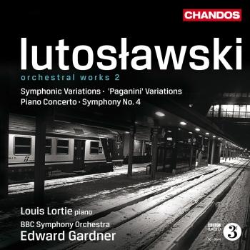 Cover Lutosławski Symphonic Variations, Piano Concerto, Variations on a Theme of Paganini & Symphony No. 4
