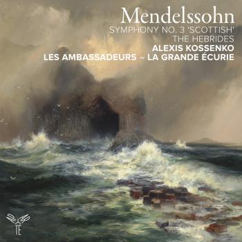 Cover La Grande Écurie, Alexis Kossenko - Mendelssohn: Symphony No. 3 -Scottish-, The Hebrides