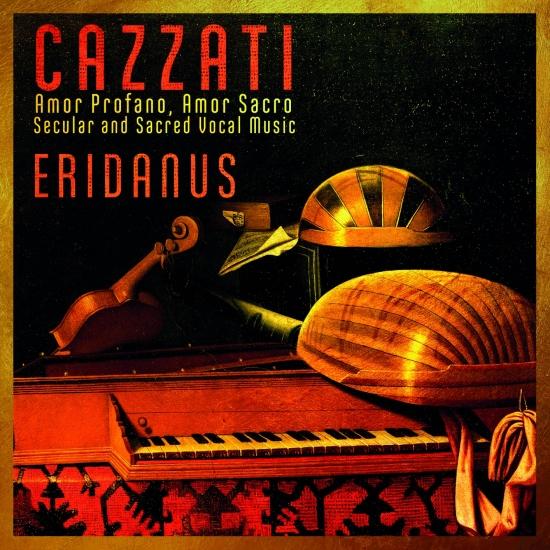 Cover Cazzati: Amor Profano, Amor Sacro, Secular and Sacred Vocal Music