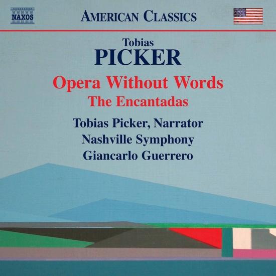 Cover Tobias Picker: Opera Without Words & The Encantadas