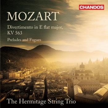 Cover Mozart: Divertimento & Preludes and Fugues for String Trio