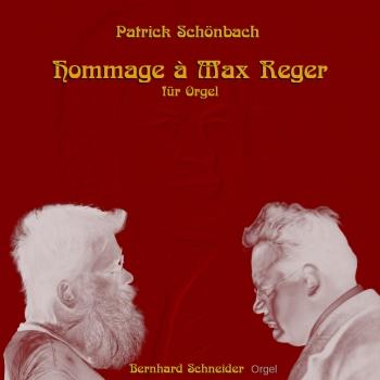 Cover Patrick Schönbach: Hommage à Max Reger für Orgel