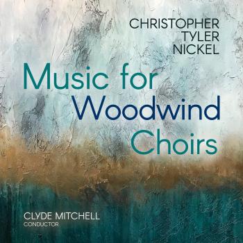 Cover Nickel: Music for Woodwind Choirs (2025 Remaster)