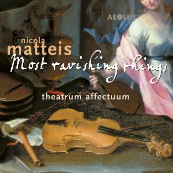 Cover Nicola Matteis: Most ravishing things (Music from the Books of Ayres)