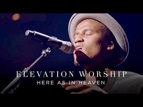 Video Elevation Worship - Here As In Heaven (Live)