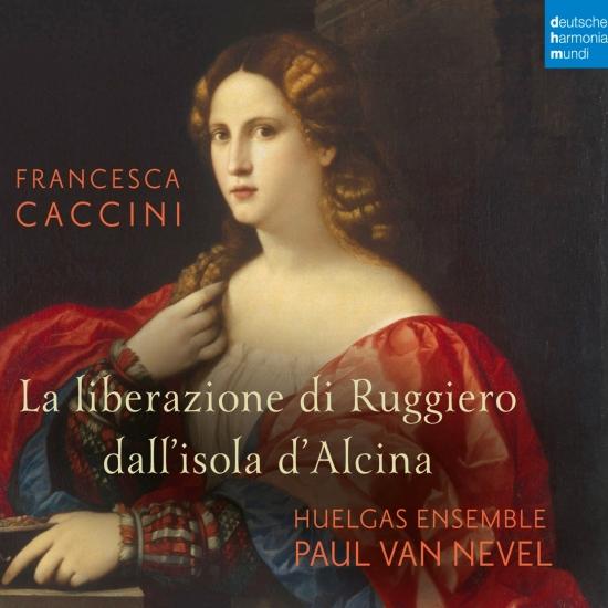 Cover Francesca Caccini: La liberazione di Ruggiero dall'isola d'Alcina (Live)