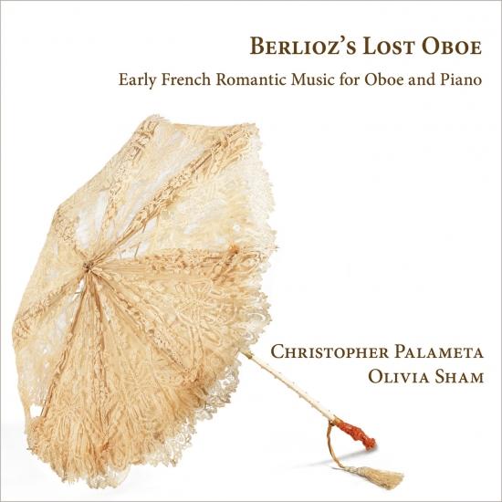Cover Berlioz's Lost Oboe: Early French Romantic Music for Oboe and Piano
