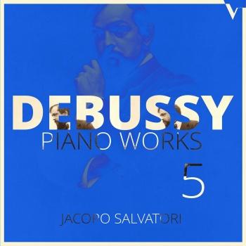Cover Debussy: Piano Works, Vol. 5 – 6 Épigraphes antiques & La boîte à joujoux (Version for Piano)