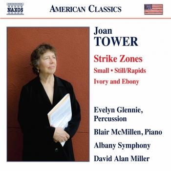 Cover Joan Tower: Strike Zones, Small, Still/Rapids & Ivory and Ebony