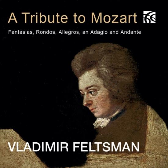 Cover A Tribute to Mozart: Fantasias, Rondos, Allegros, an Adagio and Andante