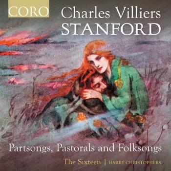 Cover Stanford: Partsongs, Pastorals and Folksongs