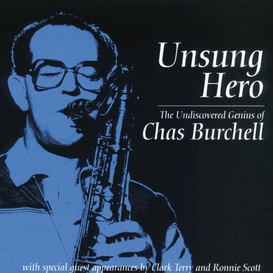 Cover Unsung Hero - The Undiscovered Genius of Chas Burchell (Remastered)