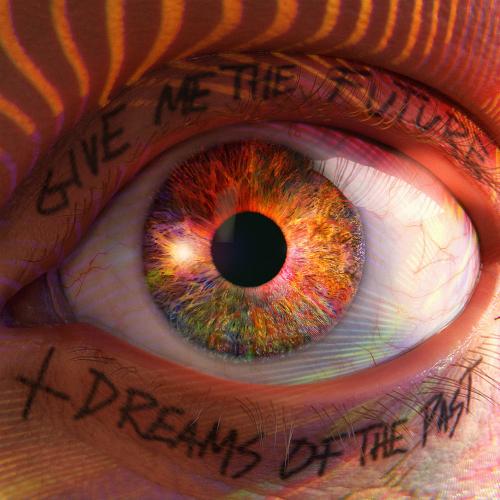 Cover Give Me The Future + Dreams Of The Past