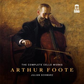 Cover Arthur Foote: The Complete Cello Works