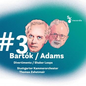 Cover #3 Bartók / Adams: Divertimento / Shaker Loops