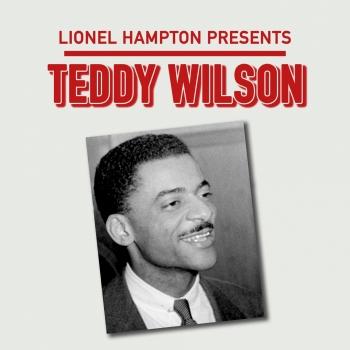 Cover Lionel Hampton Presents: Teddy Wilson (Remastered)