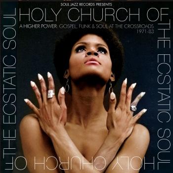 Cover Holy Church Of The Ecstatic Soul - A Higher Power: Gospel, Funk & Soul at the Crossroads 1971-83