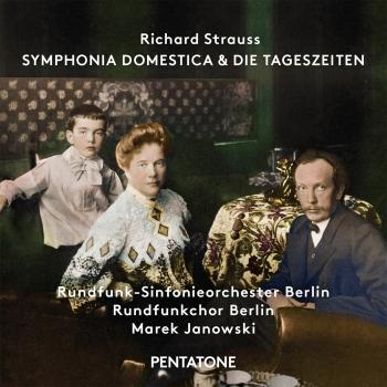 Cover R. Strauss: Symphonia domestica, Op. 53, TrV 209 & Die Tageszeiten, Op. 76, TrV 256