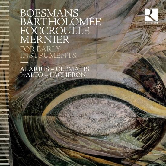 Cover Boesmans, Bartholomée, Foccroulle & Mernier: For Early Instruments