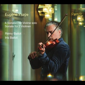 Cover Ysaÿe: 6 Sonatas for Solo Violin Op. 27; Sonata for Two Violins