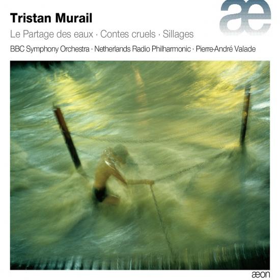 Cover Tristan Murail: Le partage des eaux, Contes cruels & Sillages