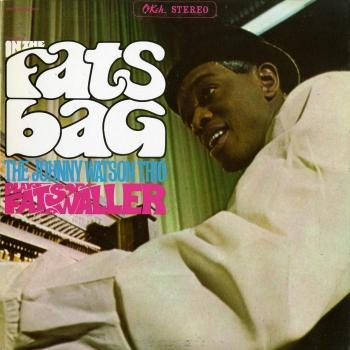 Cover In The Fats Bag: The Johnny Watson Trio Plays Fats Waller (Remastered)