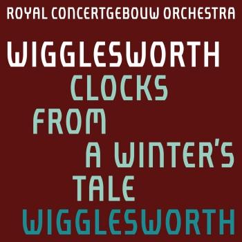 Cover Wigglesworth: Clocks from A Winter's Tale