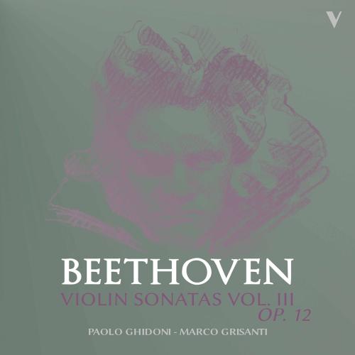 Cover Beethoven: Violin Sonatas, Vol. 3 – Op. 12 Nos. 1-3