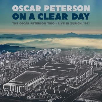 Cover On a Clear Day: The Oscar Peterson Trio - Live in Zurich, 1971 (Remastered)