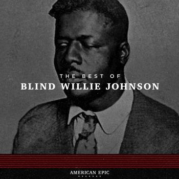 Cover American Epic: Blind Willie Johnson (Mono)